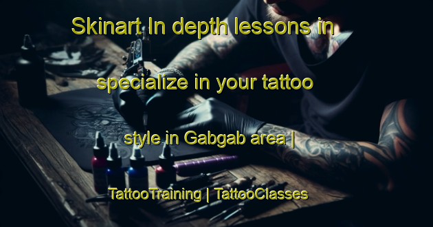 Skinart In-depth lessons in specialize in your tattoo style in Gabgab area | TattooTraining | TattooClasses | SkinartTraining-Philippines